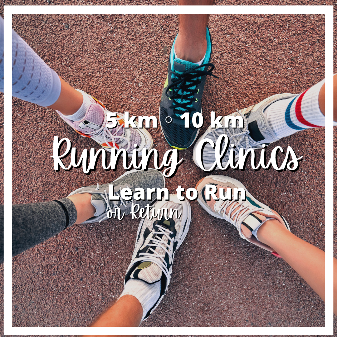 Running Clinics: Learn (or Return) to Run - 5km - 10 km